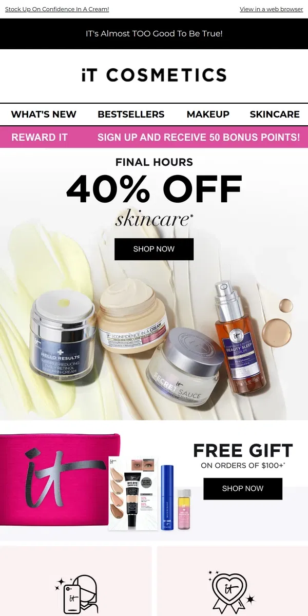 Email from IT Cosmetics. 40% Off Skincare Final Hours!