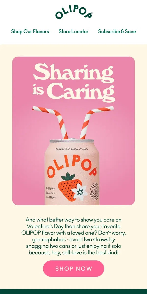 Email from OLIPOP. Be our valentine &lt;3