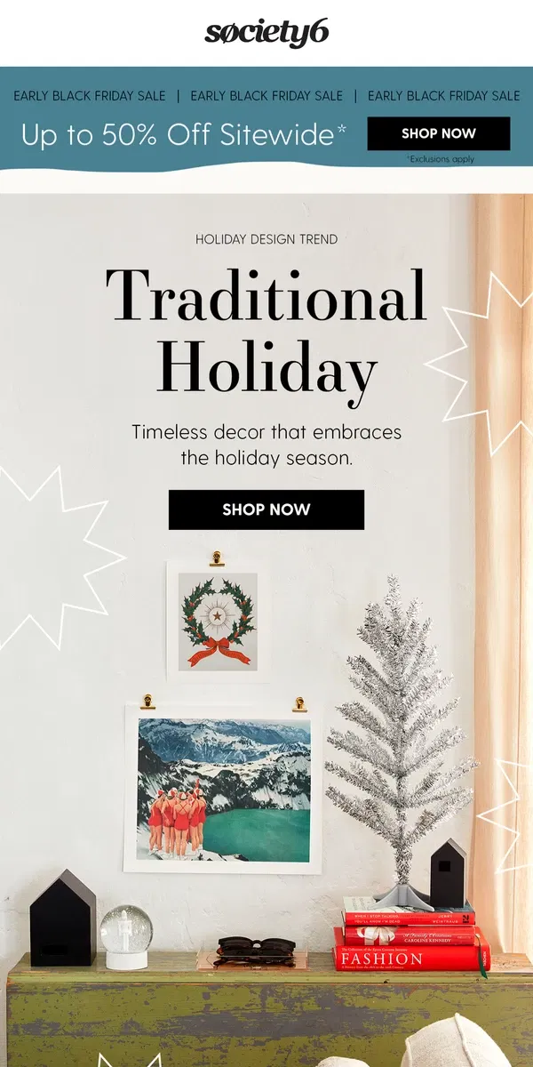 Email from Society6. Classic Styles For Your Holiday Decor