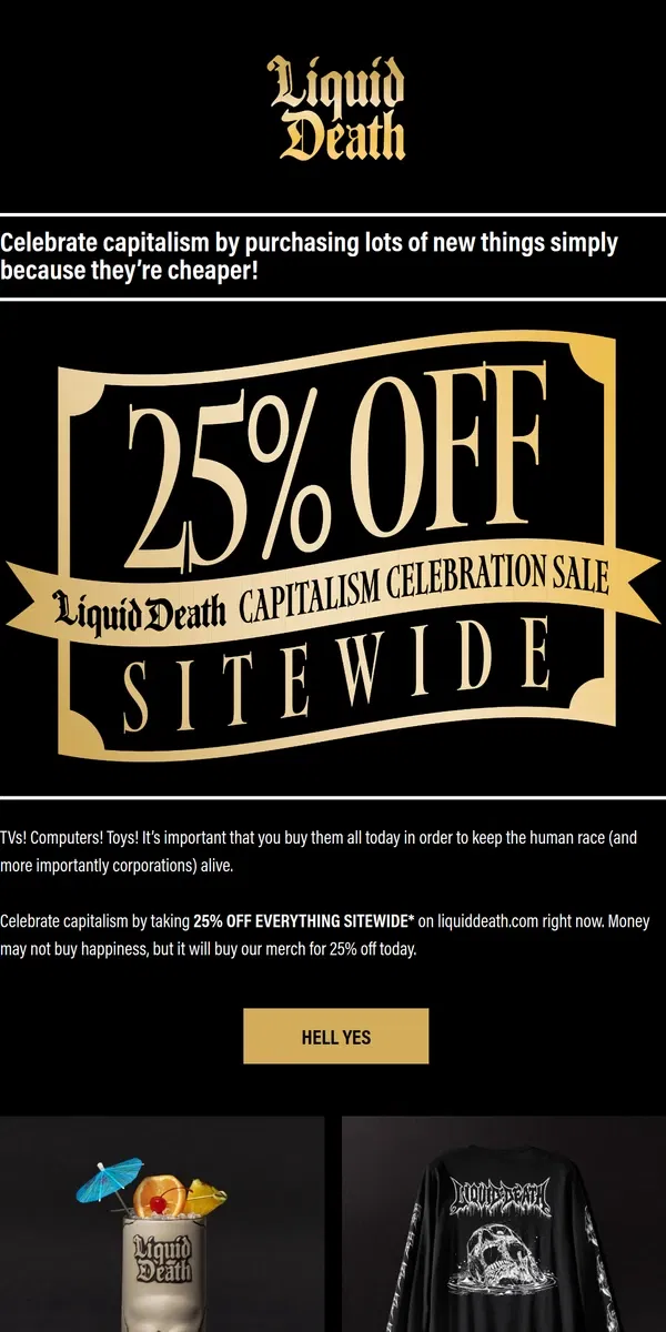 Email from Liquid Death. 25% off EVERYTHING! Capitalism Celebration Sale!