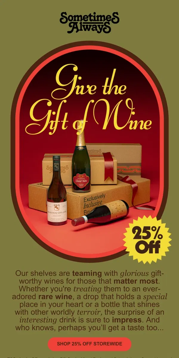 Email from Sometimes Always. Gift Worthy Wines 🎁 25% Off Storewide Continues