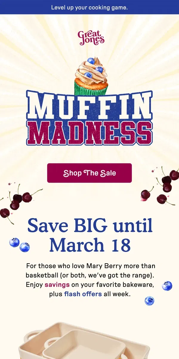 Email from Great Jones. Muffin Madness is here!