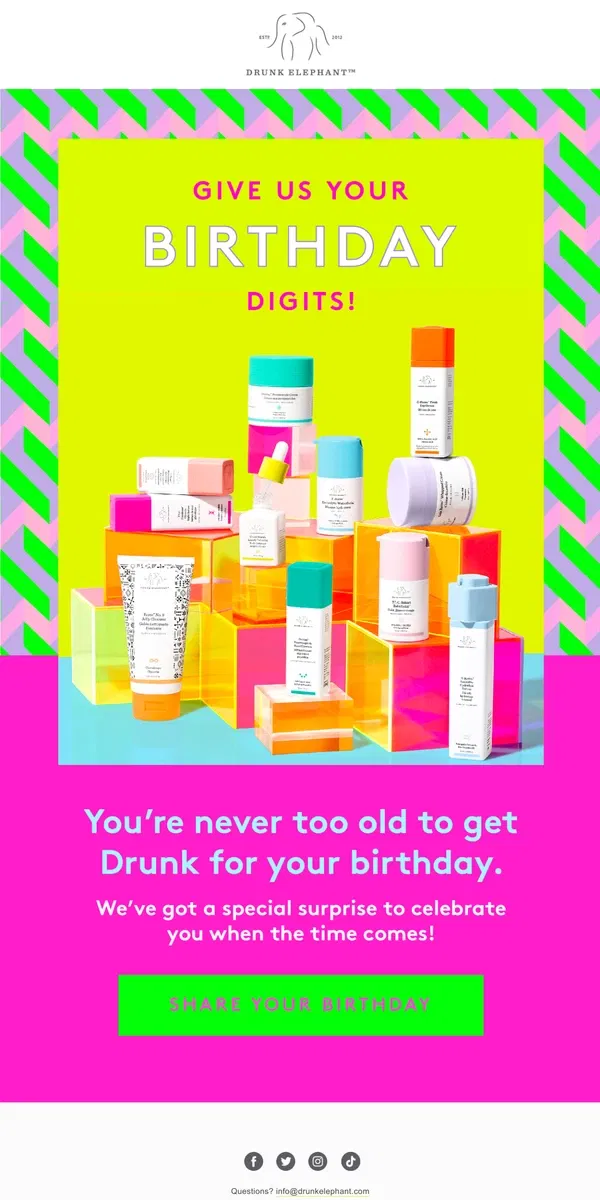 Email from Drunk Elephant. Get Drunk for your birthday!