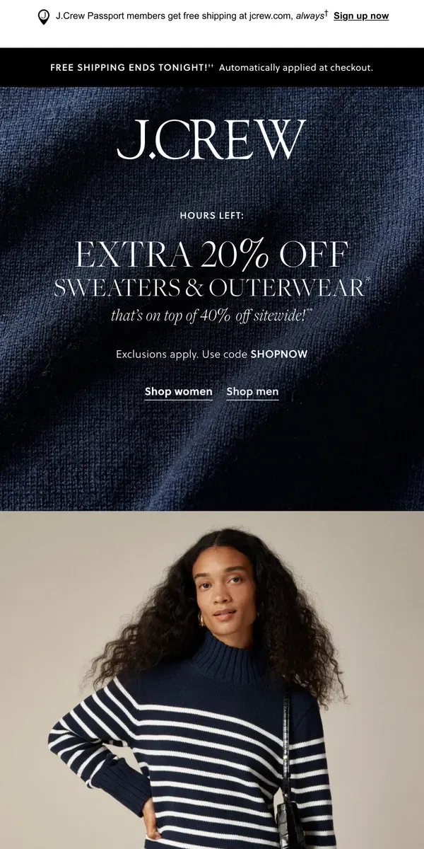 Email from J.Crew. Last day: extra 20% off sweaters & outerwear (on top of 40% off)