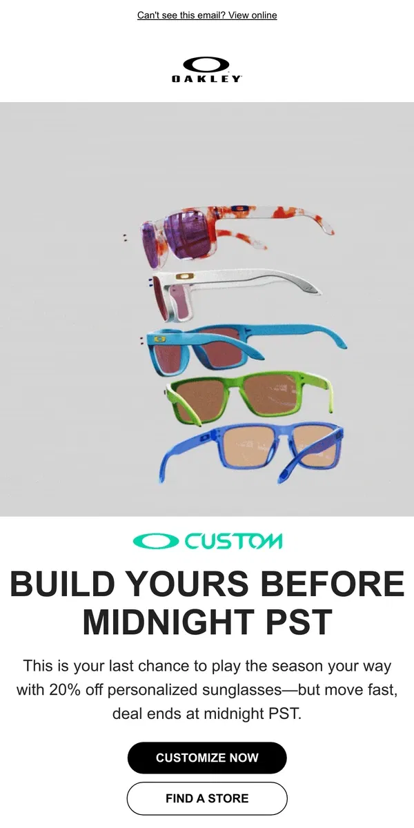 Email from Oakely. 24HRS LEFT: 20% Off Custom Sunglasses