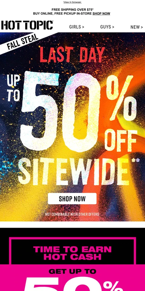 Email from Hot Topic. THIS IS IT 😲 Up to 50% Off ends TODAY!