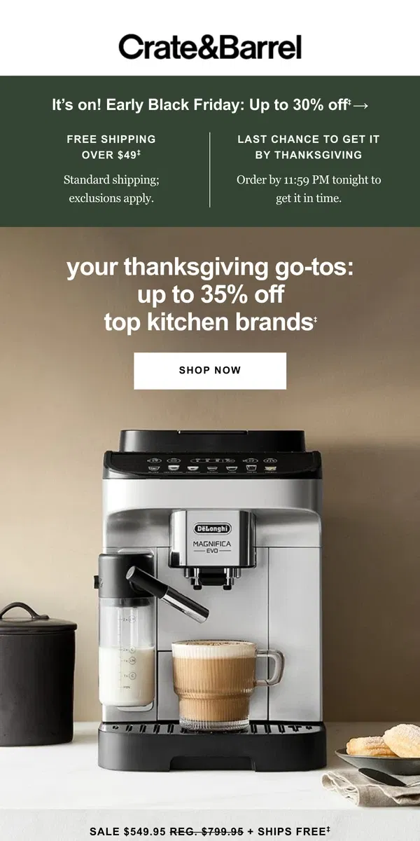 Email from Crate & Barrel. Early Black Friday IS ON! Up to 35% off kitchen brands →