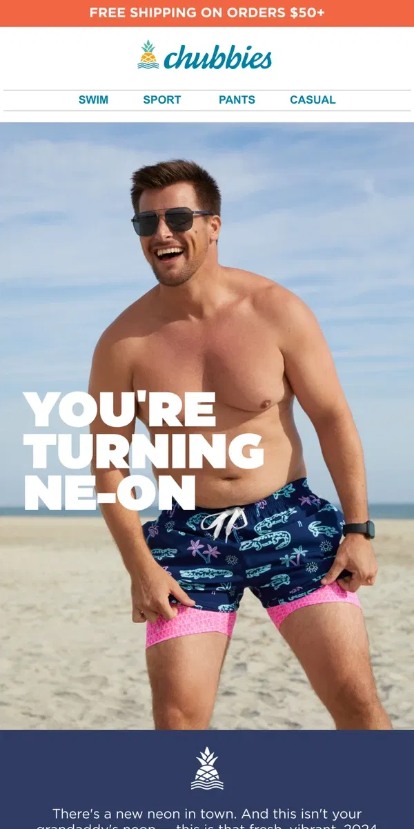 Email from Chubbies Shorts. YOU'RE TURNING NE-ON