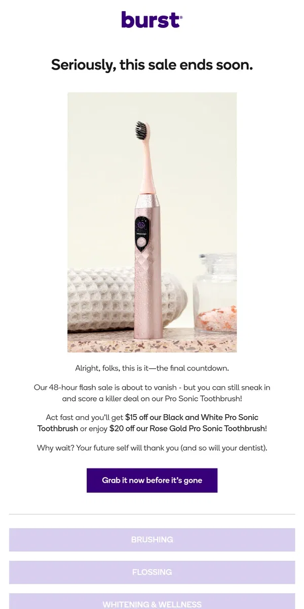 Email from BURST Oral Care. Tick-tock ⏰ Your smile’s on the clock—flash sale ending soon!