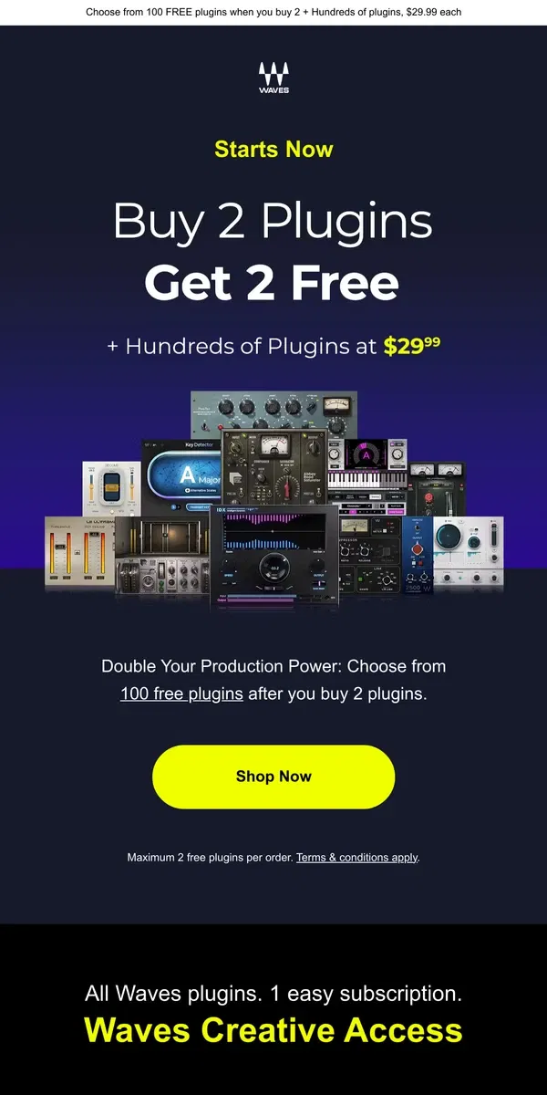 Email from Waves Audio. Starts Now 🙌 Buy 2 Plugins Get 2 Free