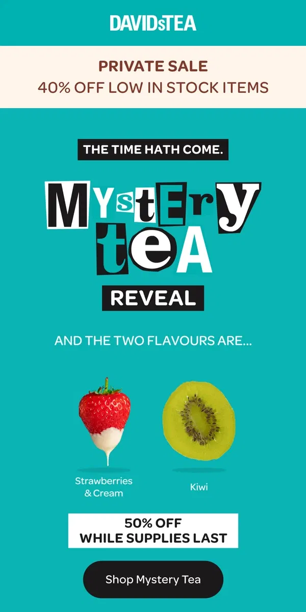 Email from DAVIDsTEA. Mystery tea SOLVED 🕵👏