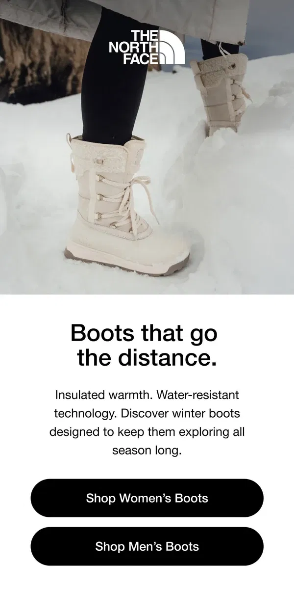 Email from The North Face. Discover insulated boots that help them take on the snow and cold