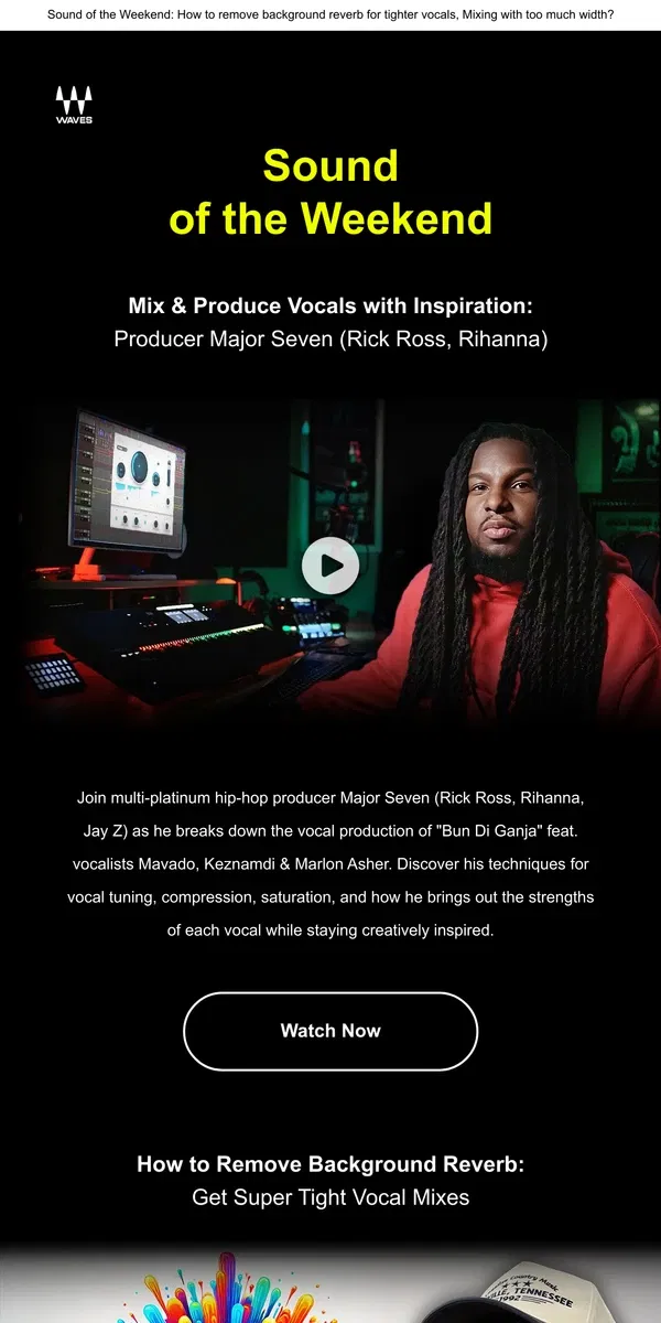 Email from Waves Audio. Rick Ross Producer’s Vocal Mixing Tips