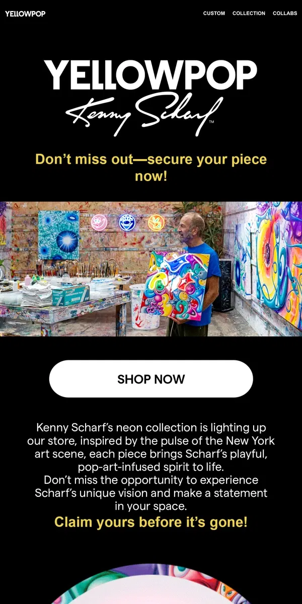 Email from Yellowpop. Own Kenny Scharf’s Vibrant Art!