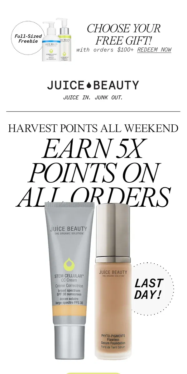 Email from Juice Beauty. Last Day To Earn 5x Points + Free Gift 🍁