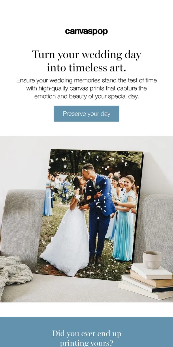 Email from Canvaspop. Did you ever end up printing yours? 📸