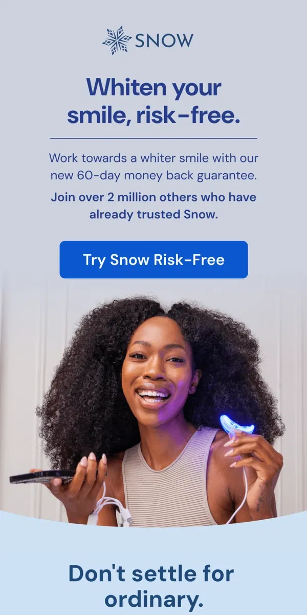 Email from Snow Teeth Whitening. 60 Days to a whiter smile or your money back