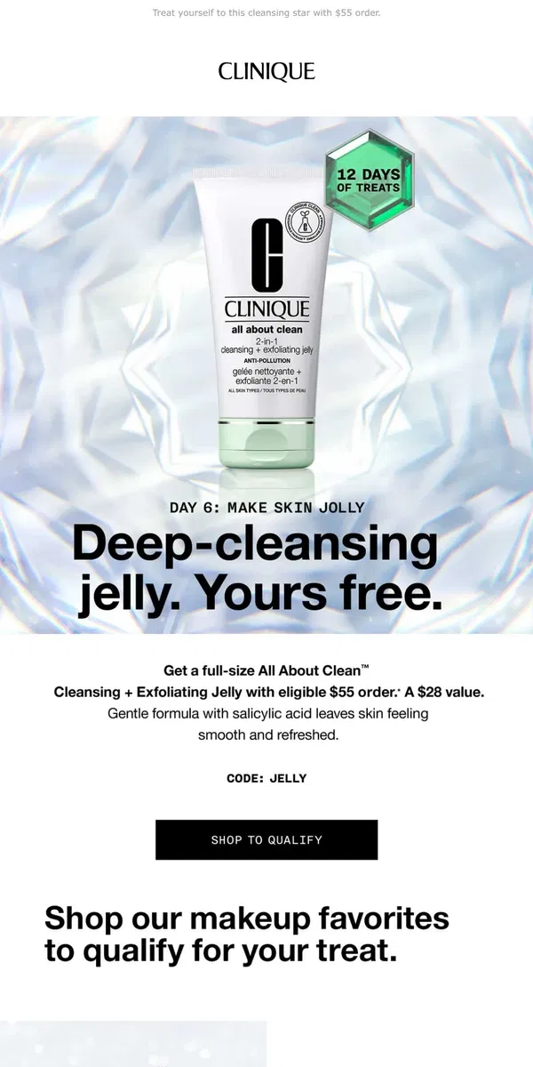 Email from Clinique. DAY 6 treat is good, clean fun 💦 