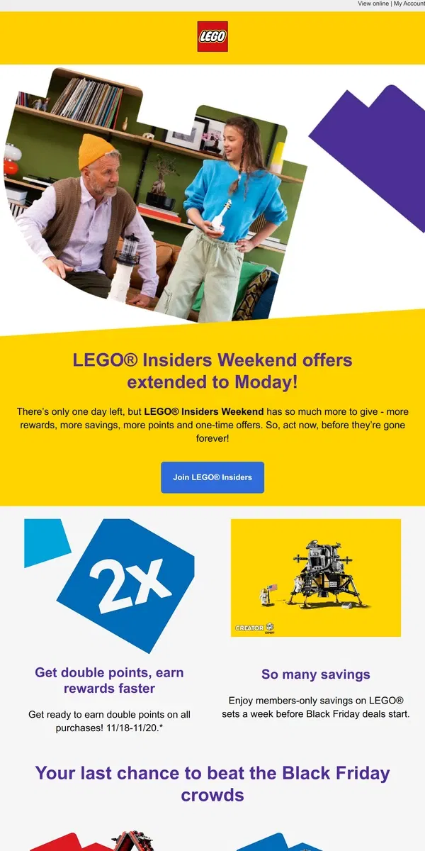 Email from Lego. LEGO® Insiders Weekend extended