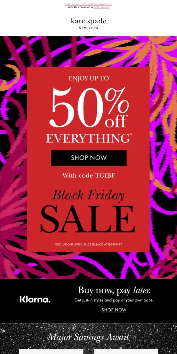 Email from Kate Spade. You're in luck! Use code TGIBF for up to 50% off