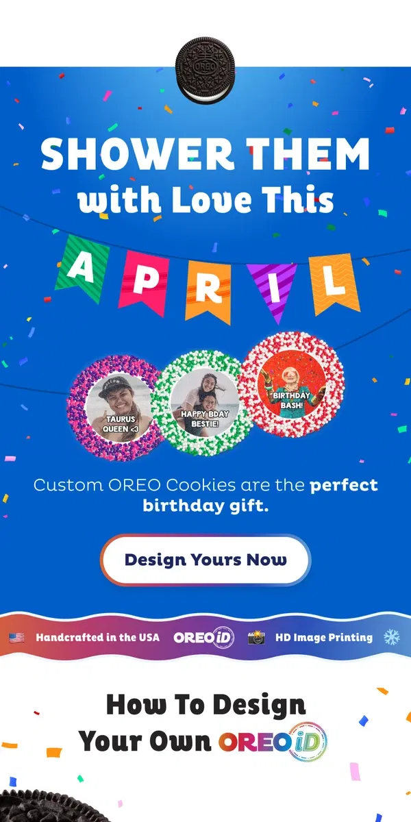 Email from OREO. 🎉 Celebrate April Birthdays with Custom OREO Cookies! 🎈