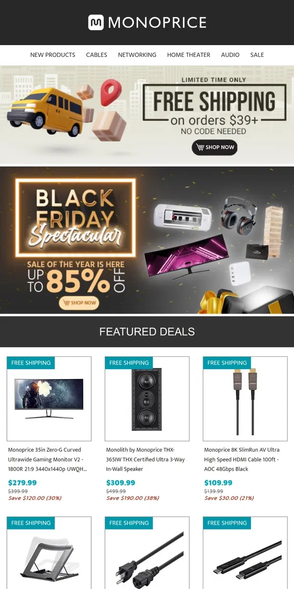 Email from Monoprice. 🔥 MORE Black Friday Deals | Up to 85% OFF! 🔥