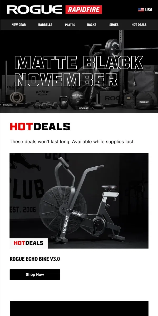 Email from Rogue Fitness. Matte Black November Hot Deals: Rogue Echo Bike, Stainless Steel Bars, Rogue Dumbbell Sets & More!