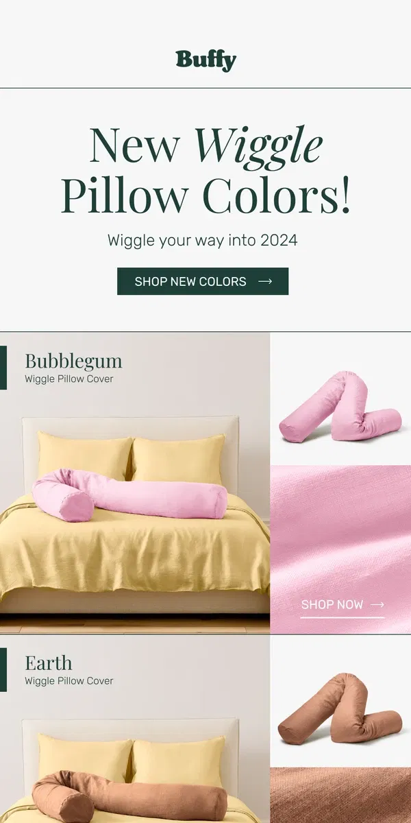 Email from Buffy. New Wiggle Pillow Colors!