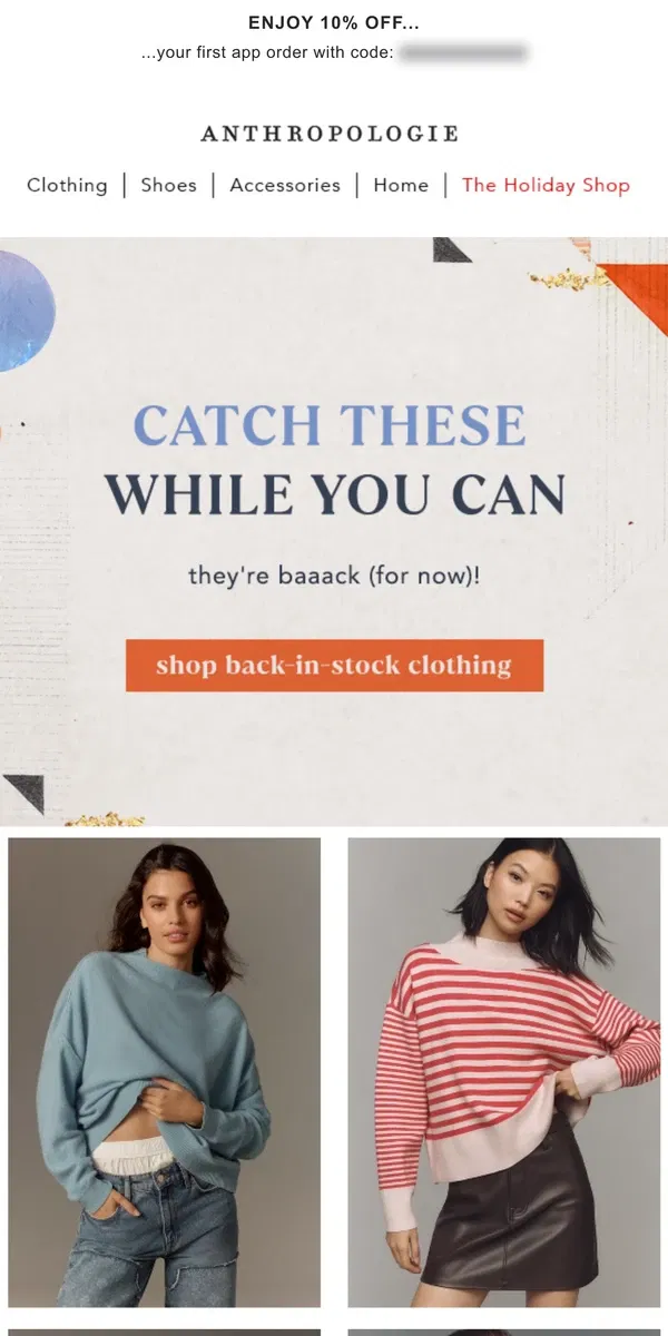 Email from Anthropologie. your fave products are BACK (!!!)