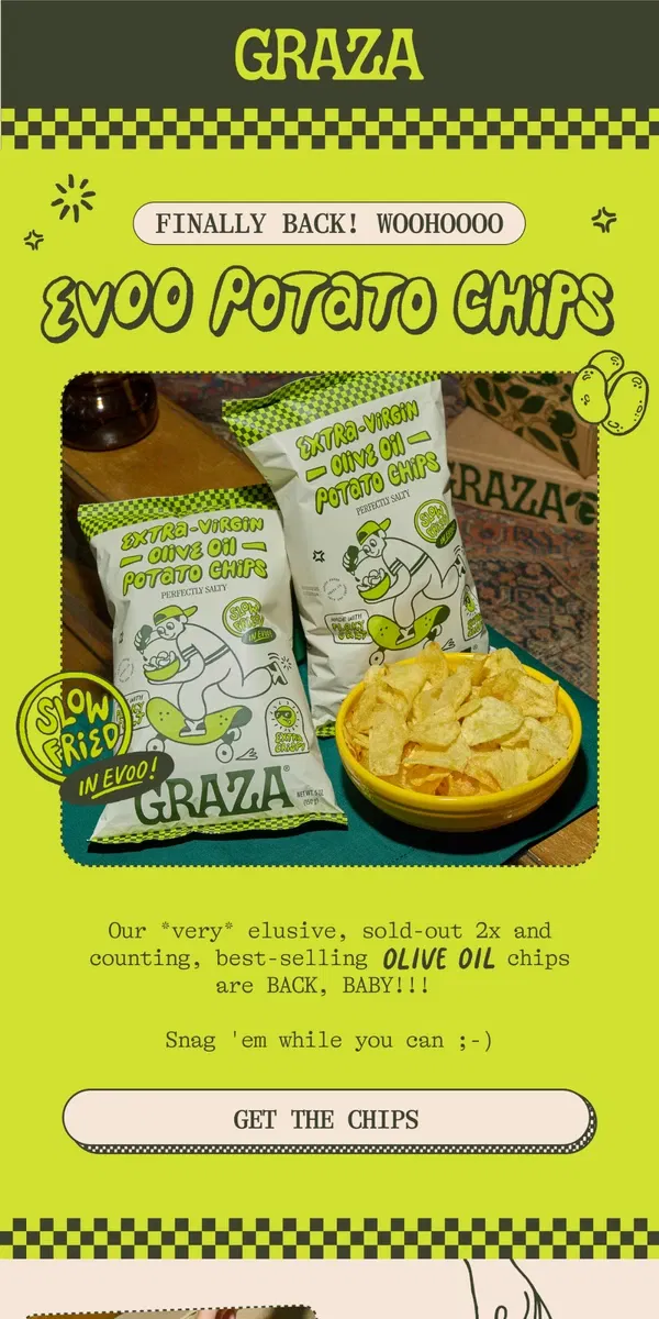 Email from Graza. BACK AGAIN: Our world-famous EVOO chips 🥔