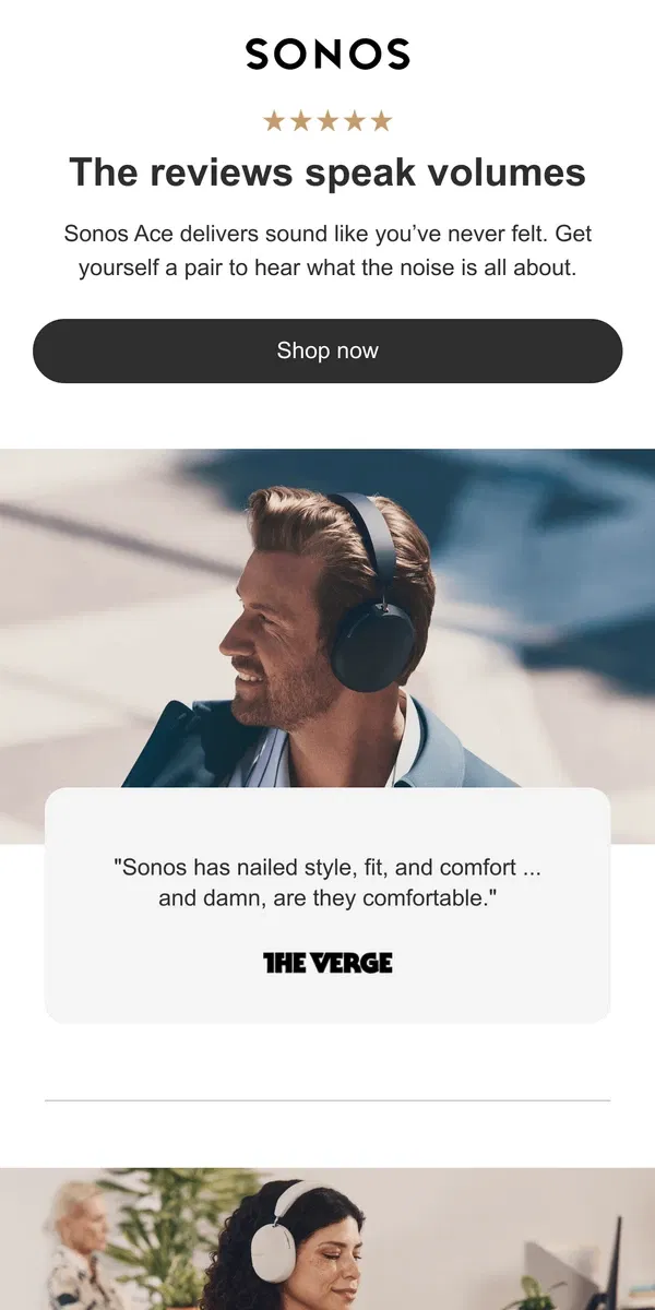 Email from Sonos.           “The comfiest headphones I’ve ever owned” 🎧