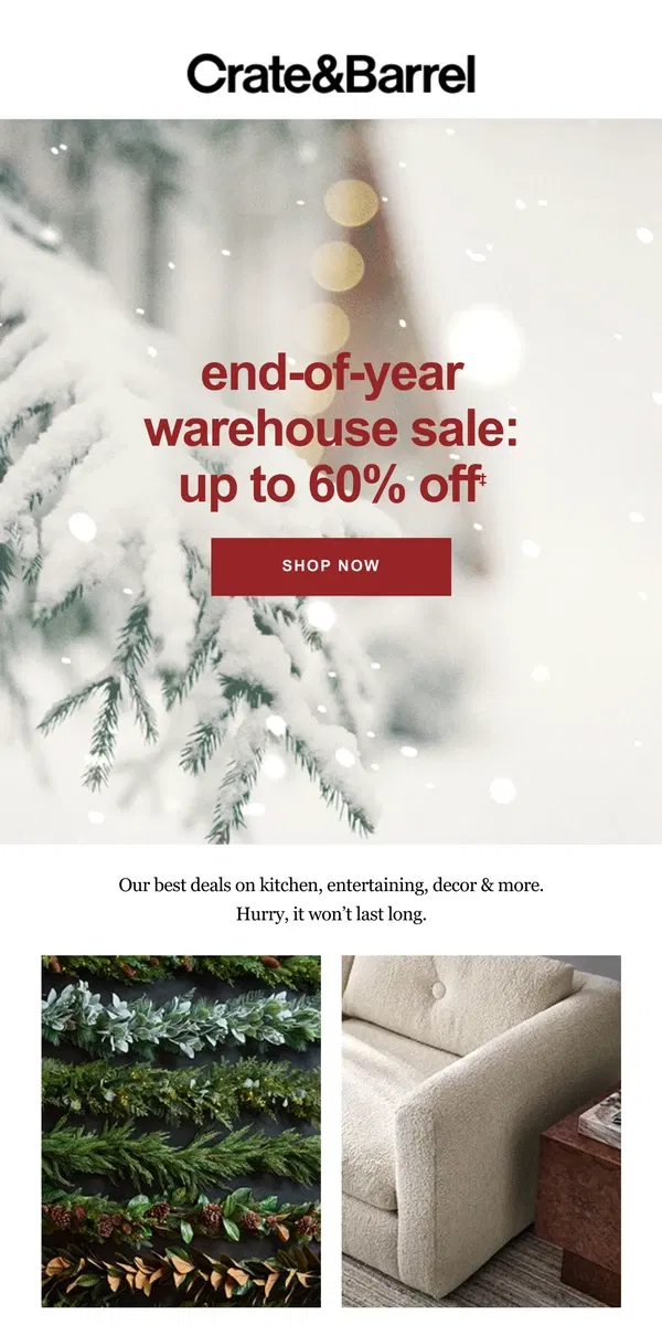 Email from Crate & Barrel. The best end-of-year deals are here!