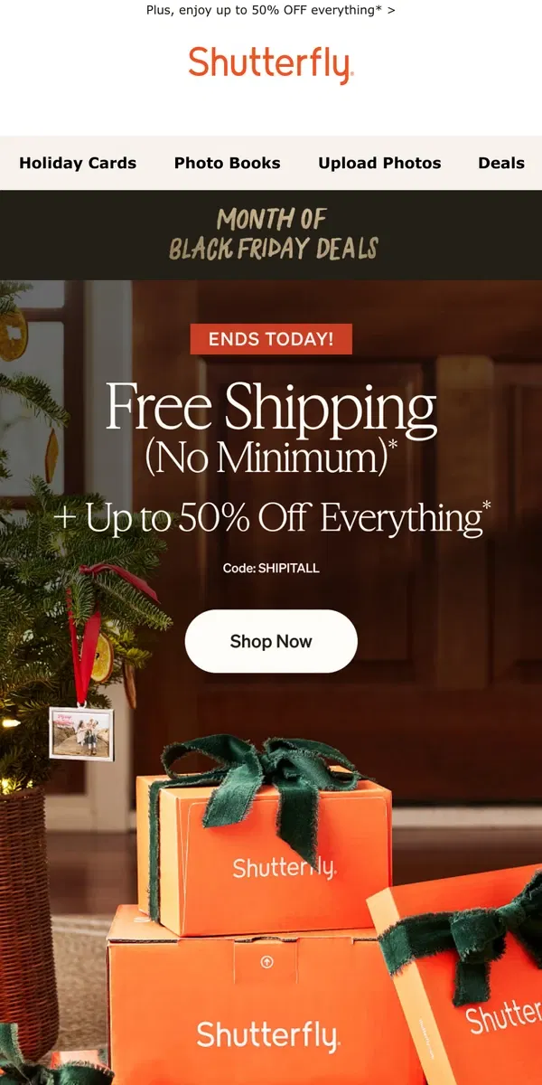 Email from Shutterfly. 📣 ENDS TODAY: Free shipping (No minimum!)