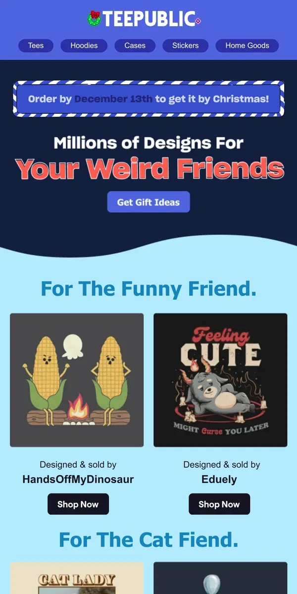 Email from TeePublic. Gifts in time for gifting.