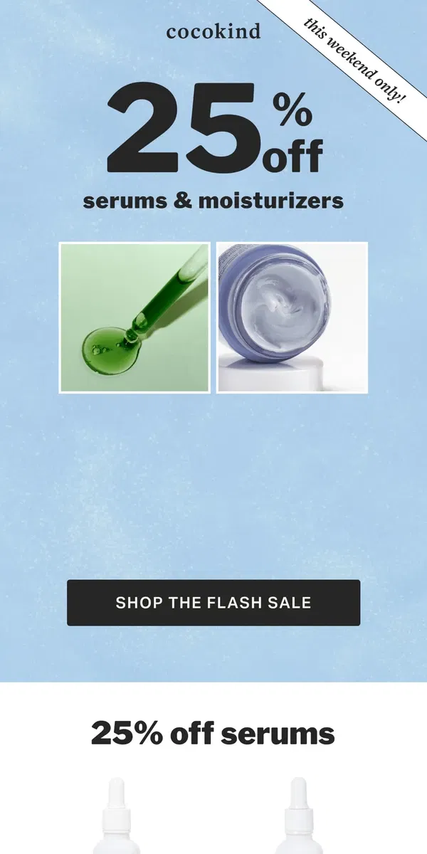 Email from cocokind. FLASH SALE! 25% off serums & moisturizers