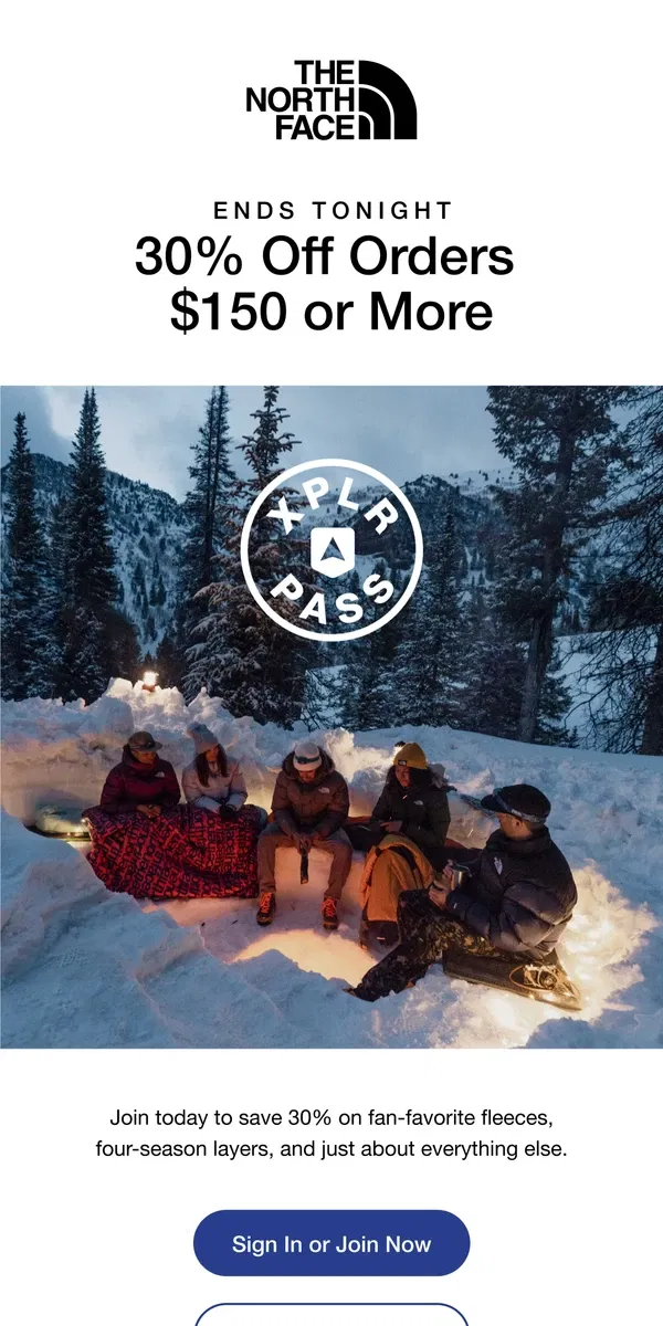 Email from The North Face. ENDS TONIGHT: 30% off orders $150 or more.