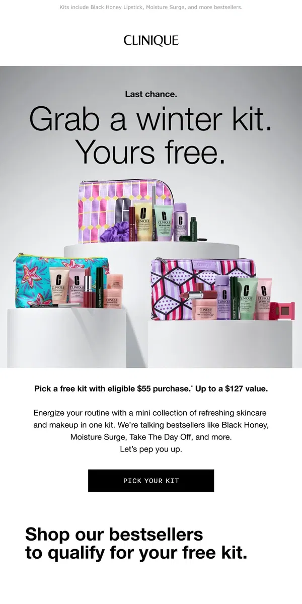 Email from Clinique. Ends tonight! Pick a free kit & pep up your routine. With $55 purchase.