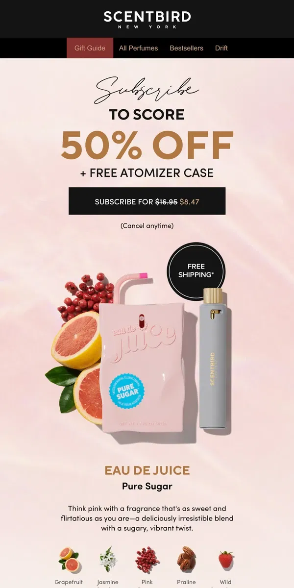 Email from Scentbird. 50% off Eau de Juice Pure Sugar + a FREE case