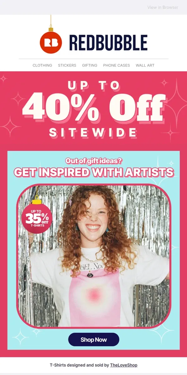 Email from Redbubble. Save up to 40% on gifts they'll adore