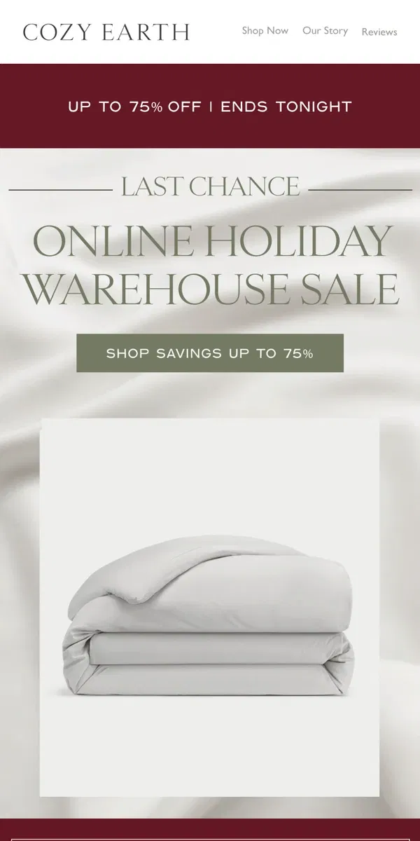 Email from Cozy Earth. ENDS TONIGHT | Shop The Online Holiday Warehouse Sale