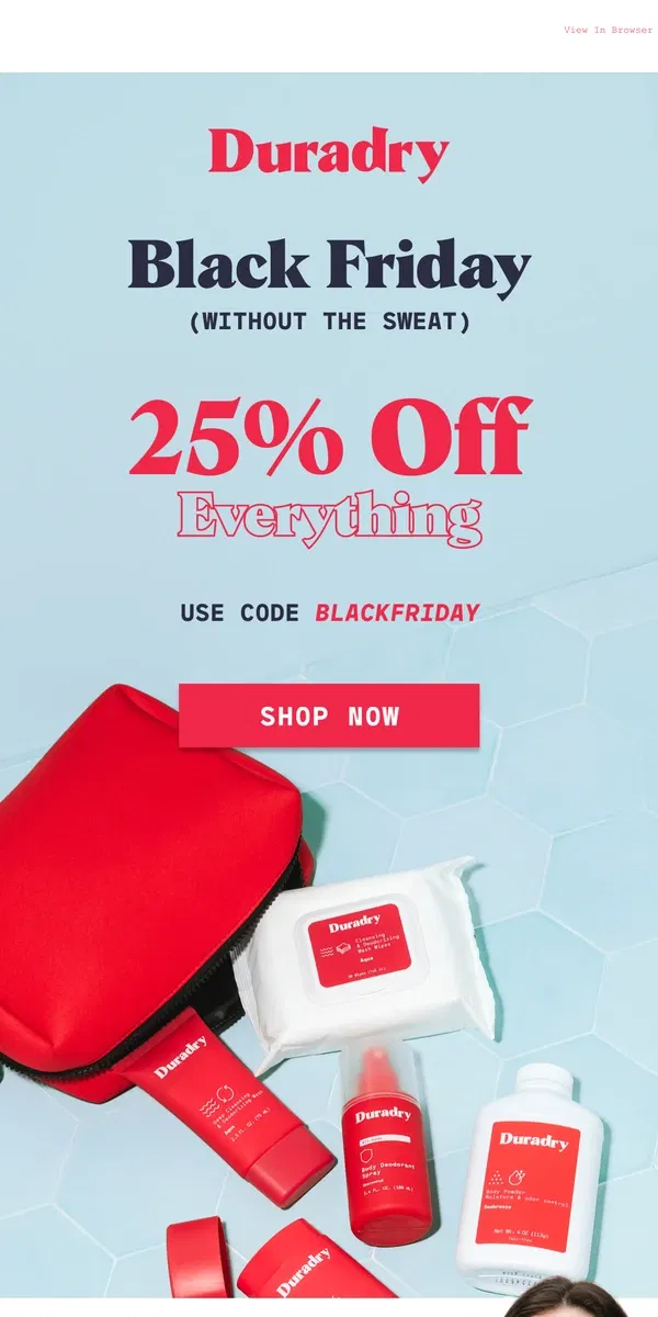 Email from Duradry. First time? Perfect time. 25% off everything