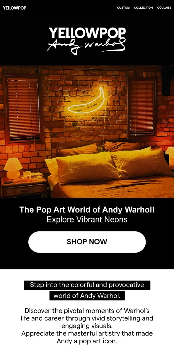 Email from Yellowpop. Dive Into Andy Warhol's Pop Art Universe! 🎨✨