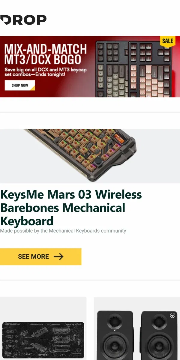 Email from Drop. KeysMe Mars 03 Wireless Barebones Mechanical Keyboard, KeysMe Mission To Mars Desk Mat, Vigilant Audio SwitchOne Wireless Powered Speakers and more...