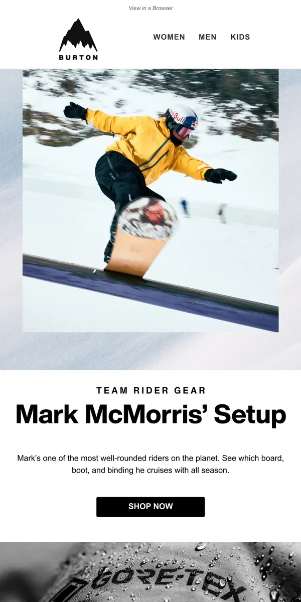 Email from Burton. Shop Mark McMorris’ Gear Locker