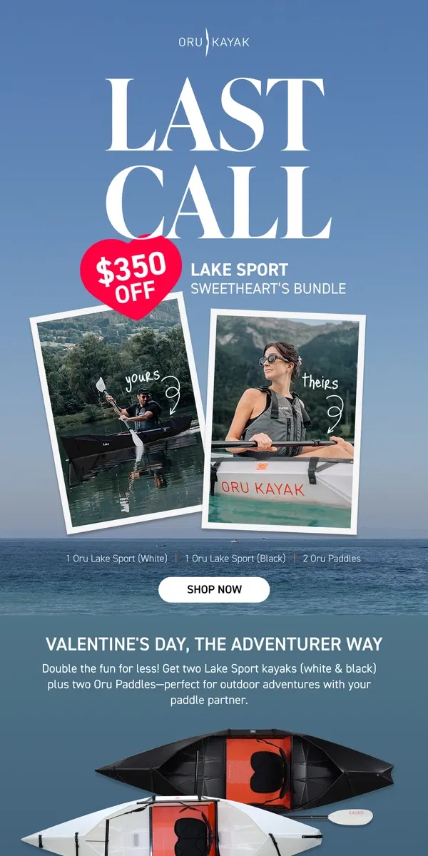 Email from Oru Kayak. Last Call ‼️ Lake Sport Sweetheart's Bundle