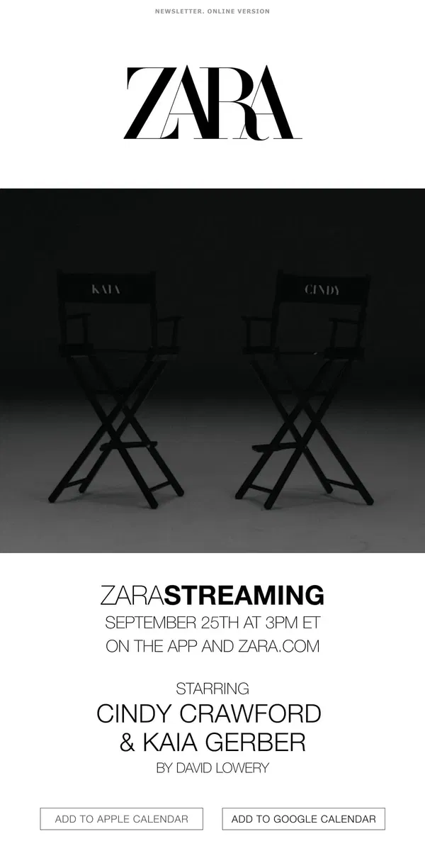 Email from Zara. ZARA STREAMING. Starring Cindy Crawford & Kaia Gerber. September 25th at 3pm ET