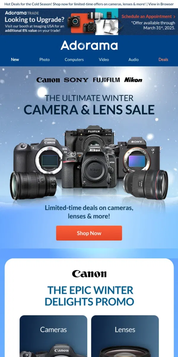 Email from Adorama. ❄️ Winter Savings Are Here: Canon, Sony, Nikon & Fujifilm on Sale NOW!