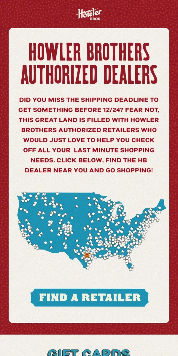 Email from Howler Brothers. Missed the Shipping Deadline? Find a Retailer