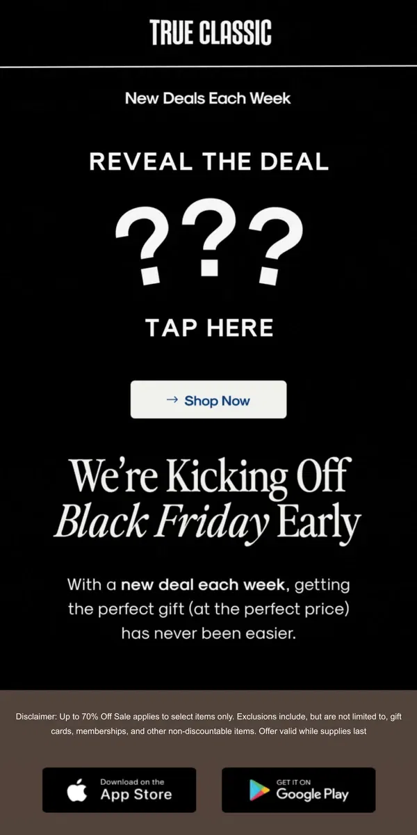 Email from True Classic. 🚨 Early Black Friday starts now!