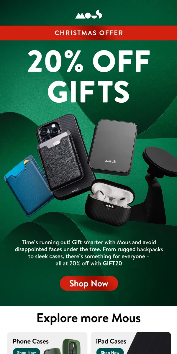 Email from Mous. Gift smarter, not harder. 20% off right now